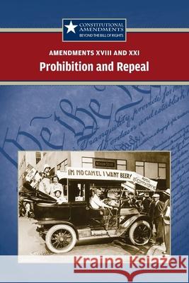Amendments XVIII and XXI: Prohibition and Repeal Sylvia Engdahl 9780737750638 Greenhaven Publishing