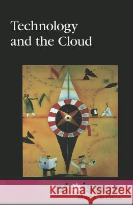 Technology and the Cloud Greenhaven Press 9780737762082 Greenhaven Press