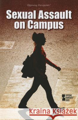 Sexual Assault on Campus Greenhaven Press 9780737775617 Greenhaven Press