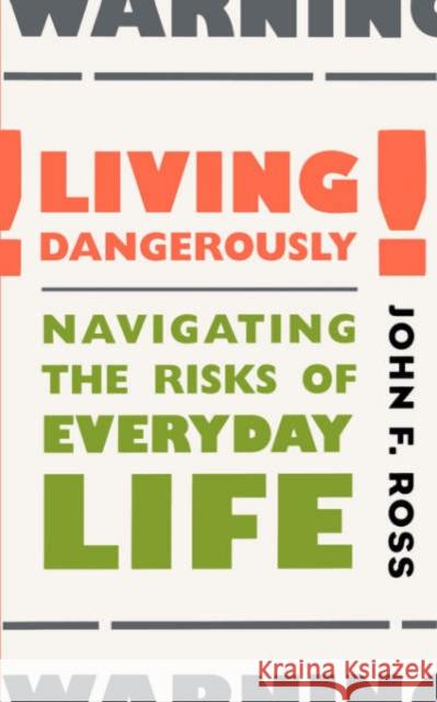 Living Dangerously John F. Ross 9780738203218 Perseus Books Group