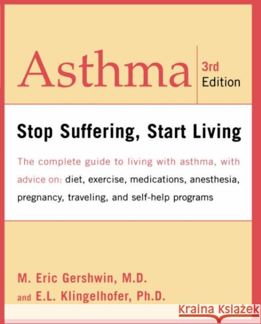 Asthma: Stop Suffering, Start Living Gershwin, Eric 9780738203980