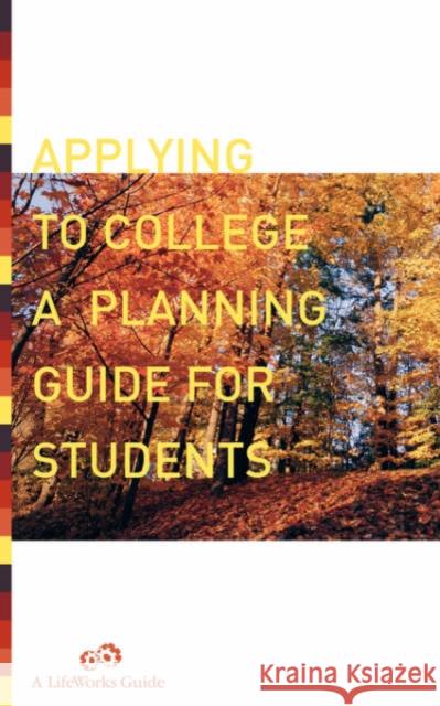 Applying to College: A Planning Guide for Students Watts, Casey 9780738208954 Perseus Publishing