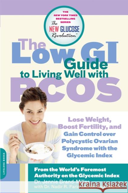 The Low GI Guide to Living Well with Pcos Brand-Miller, Jennie 9780738213903 Da Capo Lifelong Books