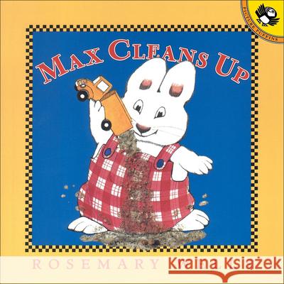 Max Cleans Up Rosemary Wells Rosemary Wells 9780738320939 Turtleback Books