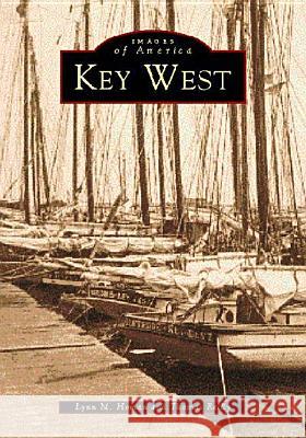 Key West Lynn M. Homan Thomas Reilly 9780738506647 Arcadia Publishing (SC)