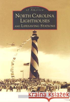 North Carolina Lighthouses and Lifesaving Stations John Hairr 9780738515205 Arcadia Publishing (SC)