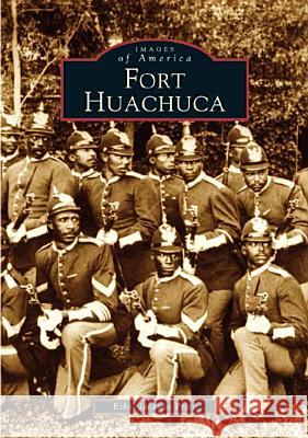 Fort Huachuca Ethel Jackson Price 9780738529462 Arcadia Publishing (SC)