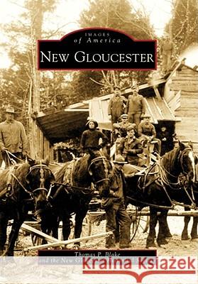 New Gloucester Thomas P. Blake 9780738565835 Arcadia Publishing (SC)