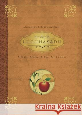 Lughnasadh: Rituals, Recipes & Lore for Lammas Llewellyn                                Melanie Marquis 9780738741789 Llewellyn Publications