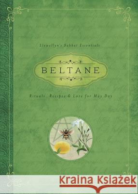 Beltane: Rituals, Recipes & Lore for May Day Marquis, Melanie 9780738741932