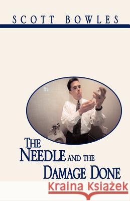 The Needle and the Damage Done: The Search for a Diabetic Cure Scott Bowles 9780738846712