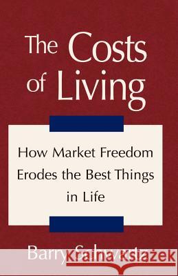 The Costs of Living Barry Schwartz 9780738852522