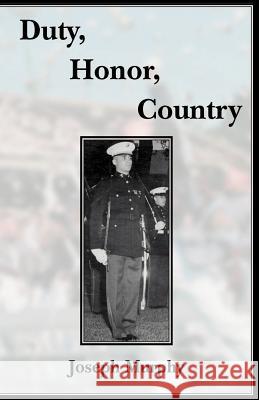 Duty, Honor, Country Joseph Murphy Robert Connolly 9780738865416