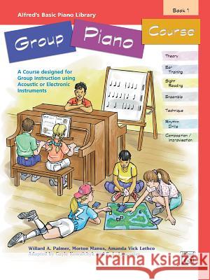 Alfred's Basic Piano Library Group Piano Course: Book 1 Willard A Palmer, Morton Manus, Amanda Vick Lethco, Gayle Kowalchyk, E L Lancaster 9780739002155 Alfred Publishing Co Inc.,U.S.