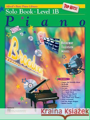 Alfred's Basic Piano Library Top Hits Solo Book 1B E L Lancaster, Morton Manus 9780739002964 Alfred Publishing Co Inc.,U.S.