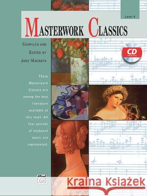 Masterwork Classics; Level 4 Jane Magrath 9780739007549 Alfred Publishing Company