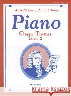 Alfred's Basic Piano Course Classic Themes Allan Small 9780739010860 Alfred Publishing Company