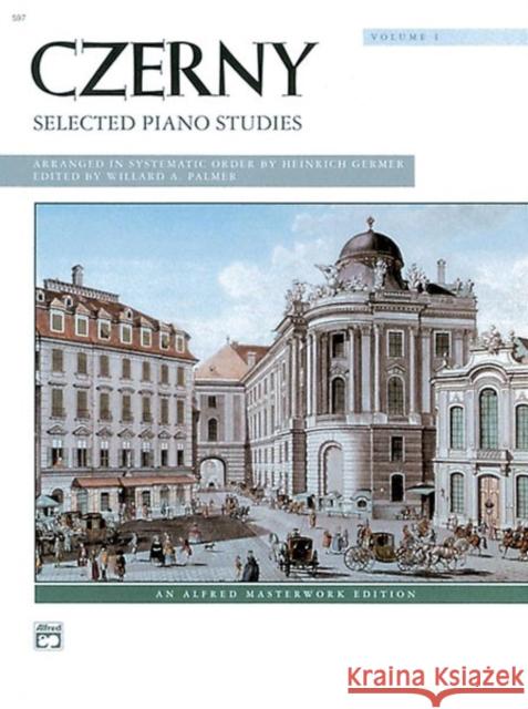 Selected Pianoforte Studies 1 Carl Czerny, Heinrich Germer, Willard A Palmer 9780739015971 Alfred Publishing Co Inc.,U.S.