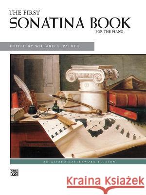 First Sonatina Book Willard A Palmer 9780739015995