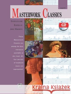 Masterwork Classics; Level 5 Jane Magrath 9780739016718 Alfred Publishing Company