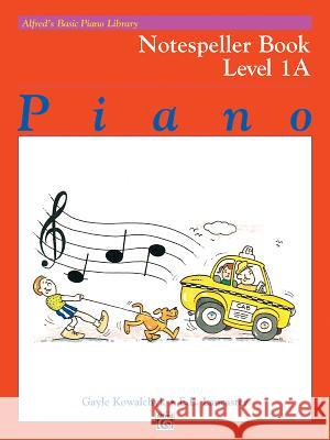 Alfred's Basic Piano Course Notespeller Gayle Kowalchyk E. Lancaster 9780739018446 Alfred Publishing Company