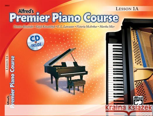 Premier Piano Course Lesson Book, Bk 1a: Book & CD [With CD] Dennis Alexander Gayle Kowalchyk E. Lancaster 9780739023570 Alfred Publishing Company