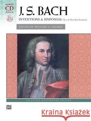 J. S. Bach: Inventions & Sinfonias (Two- & Three-Part Inventions) : Klavier/Piano (incl. CD) Johann Bach Willard Palmer 9780739036860 Alfred Publishing Company