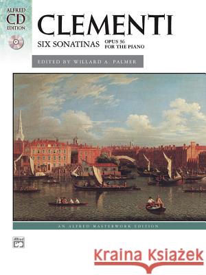 Clementi -- Six Sonatinas, Op. 36 Muzio Clementi Willard Palmer 9780739036907