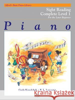 Alfred's Basic Piano Library Sight Reading Book Complete, Bk 1: For the Later Beginner Gayle Kowalchyk E. L. Lancaster 9780739037614 Alfred Music