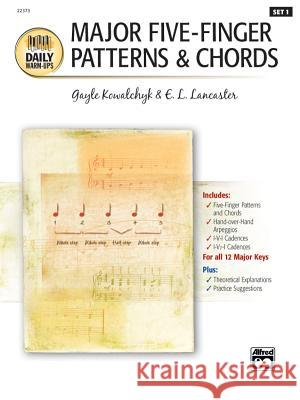 Daily Warm-Ups; Major Five-Finger Patterns & Chords Gayle Kowalchyk E. Lancaster 9780739039236 Alfred Publishing Company