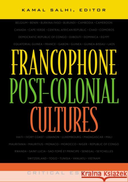 Francophone Post-Colonial Cultures: Critical Essays Salhi, Kamal 9780739105672