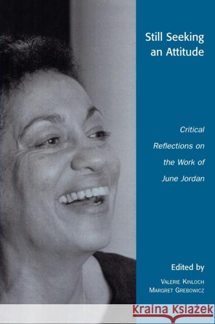 Still Seeking an Attitude: Critical Reflections on the Work of June Jordan Kinloch, Valerie 9780739112809 Lexington Books