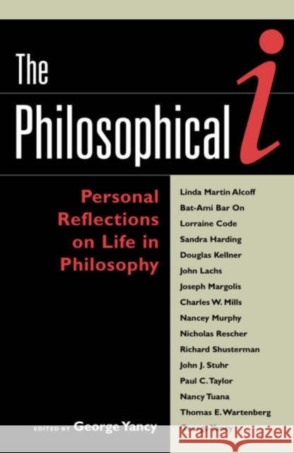 The Philosophical I: Personal Reflections on Life in Philosophy Yancy, George 9780742513426 Rowman & Littlefield Publishers