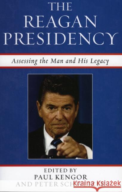 The Reagan Presidency: Assessing the Man and His Legacy Kengor, Paul 9780742534155 Rowman & Littlefield Publishers
