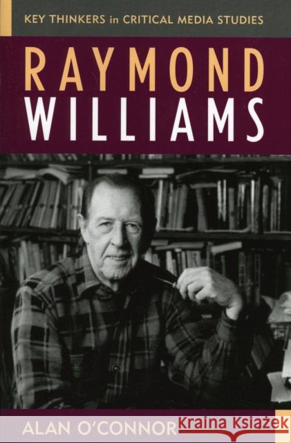 Raymond Williams Alan O'Connor 9780742535503 Rowman & Littlefield Publishers