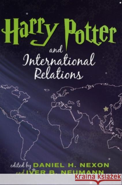 Harry Potter and International Relations Daniel H. Nexon Iver B. Neumann 9780742539587 Rowman & Littlefield Publishers