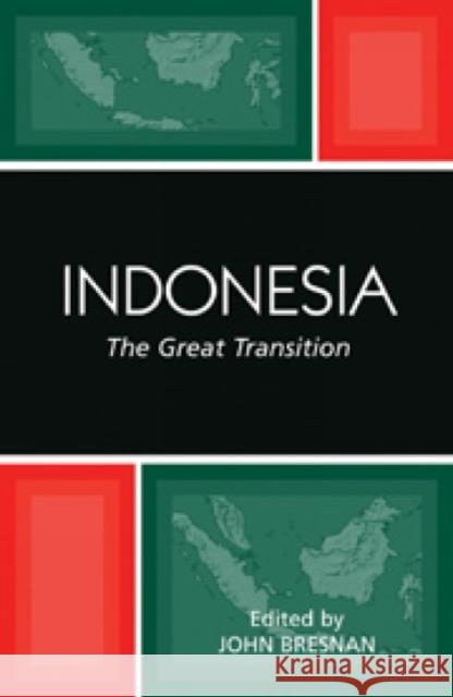 Indonesia: The Great Transition Bresnan, John 9780742540118