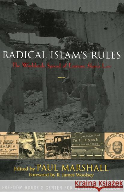 Radical Islam's Rules: The Worldwide Spread of Extreme Shari'a Law Marshall, Paul 9780742543621