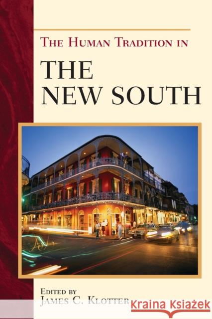 The Human Tradition in the New South James C. Klotter 9780742544765 Rowman & Littlefield Publishers