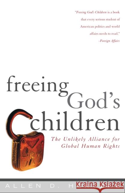 Freeing God's Children: The Unlikely Alliance for Global Human Rights Hertzke, Allen D. 9780742547322