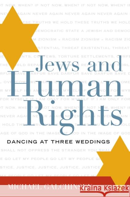 Jews and Human Rights: Dancing at Three Weddings Galchinsky, Michael 9780742552678 Rowman & Littlefield Publishers