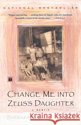 Change Me into Zeus's Daughter: A Memoir Barbara Robinette Moss 9780743202190 Simon & Schuster