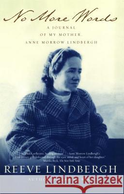 No More Words: A Journal of My Mother, Anne Morrow Lindbergh Lindbergh, Reeve 9780743203142 Simon & Schuster