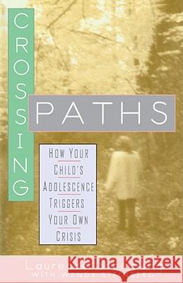 Crossing Paths: How Your Child's Adolescence Triggers Your Own Crisis Laurence D. Steinberg, Wendy Steinberg 9780743205535