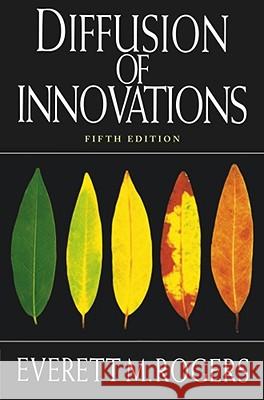 Diffusion of Innovations, 5th Edition Everett M. Rogers 9780743222099