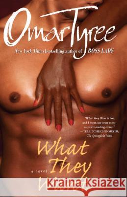 What They Want: A Novel Omar Tyree 9780743228732 Simon & Schuster