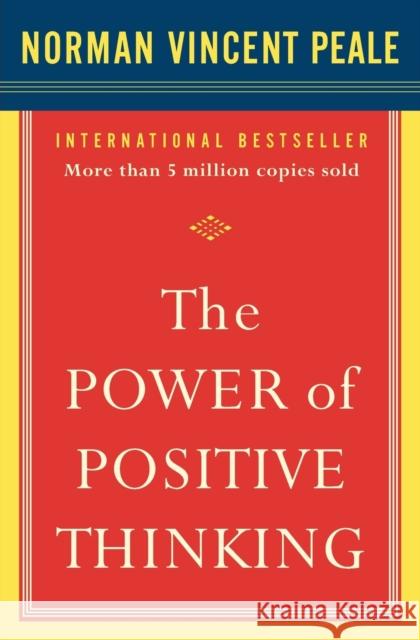 The Power of Positive Thinking: 10 Traits for Maximum Results Norman Vincent Peale 9780743234801 Fireside Books