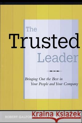 The Trusted Leader Robert M. Galford Anne Seibold Drapeau 9780743235402 Free Press