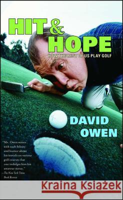 Hit & Hope: How the Rest of Us Play Golf David Owen 9780743261463 Simon & Schuster