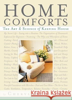 Home Comforts: The Art and Science of Keeping House Cheryl Mendelson 9780743272865 Scribner Book Company